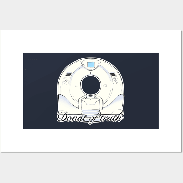 Donut of truth - CT scanner illustration Wall Art by daddymactinus